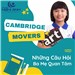 CHỨNG CHỈ CAMBRIDGE - MOVERS -  NHỮNG CÂU HỎI BA MẸ QUAN TÂM