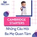CHỨNG CHỈ CAMBRIDGE - STARTERS -  NHỮNG CÂU HỎI BA MẸ QUAN TÂM