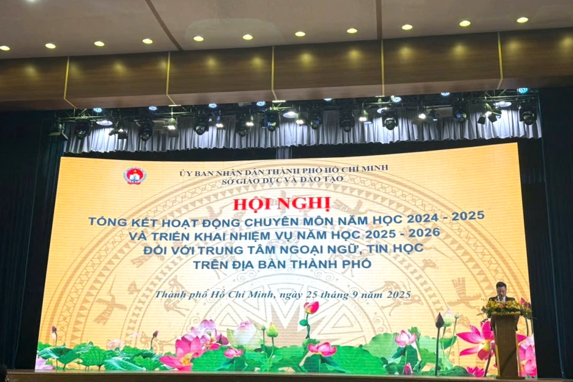 TỔNG KẾT HOẠT ĐỘNG CHUYÊN MÔN NĂM HỌC 2024 – 2025 VÀ TRIỂN KHAI NHIỆM VỤ TRỌNG TÂM NĂM HỌC 2025 – 2026 ĐỐI VỚI CÁC TRUNG TÂM NGOẠI NGỮ - TIN HỌC TP. HỒ CHÍ MINH
